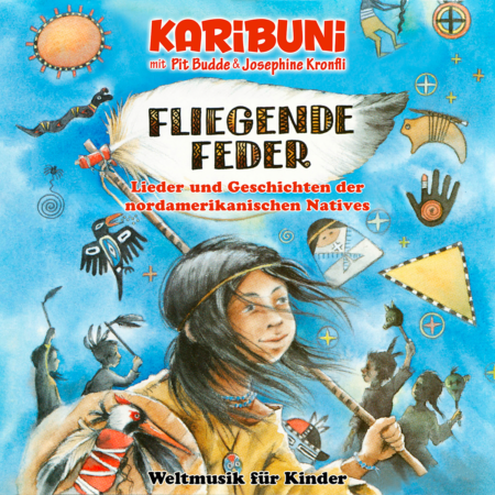 Fliegende Feder. Lieder, Tänze und Geschichten der nordamerikanischen Natives