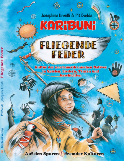 Buch: Fliegende Feder. Lieder, Tänze und Geschichten der nordamerikanischen Natives